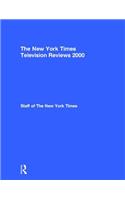 The New York Times Television Reviews 2000