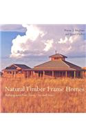 Natural Timber Frame Homes: Building with Wood, Stone, Clay and Straw