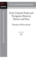 Early Colonial Trade and Navigation Between Mexico and Peru