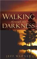 Walking Through the Darkness