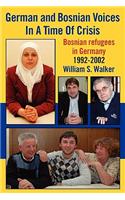 German and Bosnian Voices in a Time of Crisis