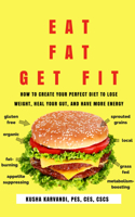 Eat Fat, Get Fit