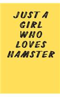 Just A Girl Who Loves Hamster