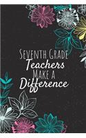 Seventh Grade Teachers Make A Difference