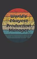 World's Okayest Production Manager Notebook: Lined Journal, 120 Pages, 6 x 9, Funny Dream Job, Starting New Career Gag Gift Journal Matte Finish