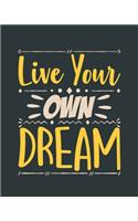 Live Your Own Dream