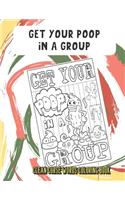 Get Your Poop In A Group Clean Curse Words Coloring Book: Very Clean Curse Words to Color In. Adorable Emoji Poop Swirls on Back Pages. A Unique Gift for All Occassions and People of All Ages.