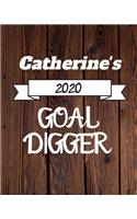 Catherine's 2020 Goal Digger: 2020 New Year Planner Goal Journal Gift for Catherine / Notebook / Diary / Unique Greeting Card Alternative
