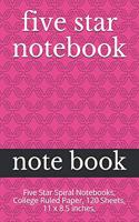 five star notebook: Five Star Spiral Notebooks, College Ruled Paper, 120 Sheets, 11 x 8.5 inches,
