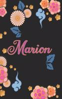 Marion: Carnet de Notes / Bloc Notes, Journal intime personnalisé avec prénom pour les filles et les femmes, Carnet de 100 pages 6x9" (15x23cm) Motif Fleurs