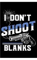 I Don't Shoot Blanks