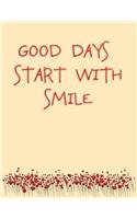 Good Days Start With Smile