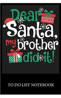 Dear Santa My Brother Did it!