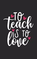 To Teach Is To Love