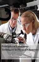 PRINCIPLES OF LABORATORY TECHNIQUES IN PHYSICAL CHEMISTRY