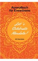 60 Mandala Ausmalbuch für Erwachsene: Ausmalen als eine der Art Meditation zur Entspannung