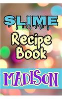 Slime Recipe Book Madison: Blank Slime Cookbook, Slime Organizing Recipe