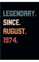 Blank Lined Journal, Notebook, Diary, Planner - Legendary Since August 1974 - 45th Birthday Gift For 45 Years Old Men and Women born in August