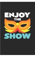 Enjoy the show: 6x9 Carnival - lined - ruled paper - notebook - notes