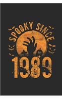 Spooky Since 1989: Small Lined Notebook (6 X 9 -120 Pages) for Birthday and Happy Halloween Gift Idea