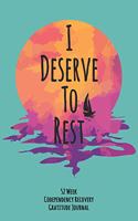 I Deserve To Rest: 52 Week Codependency Recovery Gratitude Journal With Daily and Weekly Gratitude and Affirmations