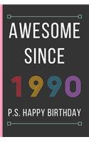 Awesome Since 1990: Birthday Gifts For Men & Women: 29th Birthday Gift - Small Lined Notebook / Journal (6" x 9")