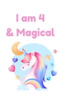 I am 4 & Magical: Unicorn Birthday Gift for Girl and Kid Blank Lined Notebook Journal & Planner - 6 x 9 inches, College Ruled Lined,110 Pages