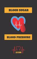 Blood Sugar & Blood Pressure Log Book: Monitor Your Health - Keep a Record of Your Blood Sugar and Blood Pressure Levels - Journal Logbook - Diabetes Type1 - 2..