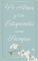 44 Años y Tan Estupenda Como Siempre