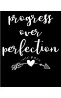 Progress over perfection