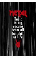 Metal Music Is My Escape From All Bull Shit In Life: All Purpose 6x9 Blank Lined Notebook Journal Way Better Than A Card Trendy Unique Gift Gray Brushtroke Heavy Metal