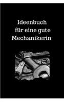 Ideenbuch für eine gute Mechanikerin: Notizbuch Organizer Planer für die Mechanikerin mit leeren gepunkteten Seiten 15.24 x 22.86 cm (6 x 9 in) 120 Seiten Dot Grid