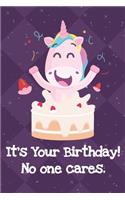 Its Your Birthday No One Cares