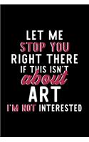 Let Me Stop You Right There If This Isn't About Art I'm Not Interested