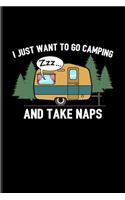 I Just Want To Go Camping And Take Naps: US National Parks Adventure Journal For Camping Essentials, Usa Campgrounds & Nature Fans - 6x9 - 101 pages