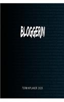 Bloggerin - Terminplaner 2020: Kalender und Organisator für Bloggerin. Terminkalender, Taschenkalender, Wochenplaner, Jahresplaner, Kalender 2019 - 2020 zum Planen und Organisiere