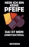 Nein ich bin keine Peife das ist mein Arbeitsmaterial