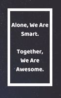 Alone We Are Smart Together We Are Awesome: Funny White Elephant Gag Gifts For Coworkers Going Away, Birthday, Retirees, Friends & Family Secret Santa Gift Ideas For Coworkers Really Funny Jok