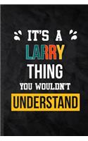 It's a Larry Thing You Wouldn't Understand