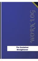 Tin Container Straightener Work Log