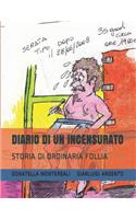 Diario Di Un Incensurato: Storia Di Ordinaria Follia