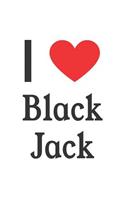 I Love Black Jack: Black Jack Designer Notebook