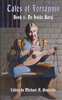 No Holds Bard: Tales Of Fortannis: Book 5
