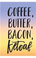 Coffee Butter Bacon Ketoaf