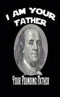 Benjamin Franklin: I Am Your Father, Your Founding Father: College Rule Composition Style Designer Notebook Journal: 8.5 x 11 inches, 100 Sheets, 200 pages(Founding Fathers)