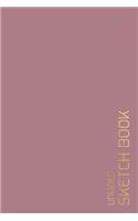 Unlined Sketch Book: 6"x9" Blank journal / Plain Notebook / Design Sketchbook / Unlined Blank Sketchbook / Unruled Blank Pages/ Back to school, Office, Home, College, St(Unlined Blank Sketchbooks, Notebooks & Journals)