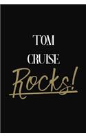 Tom Cruise Rocks!