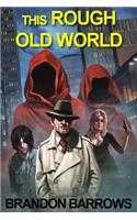 This Rough Old World