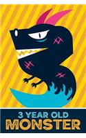 3 Year Old Monster: Children's 3rd Birthday Blank Lined and Unlined Journal for Writing and Drawing