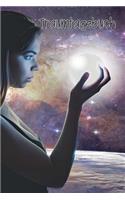 Traumtagebuch: Ein Traumtagebuch - Traumprotokoll - Traumjournal - Traumbericht - Nächtebuch - für kreative Menschen